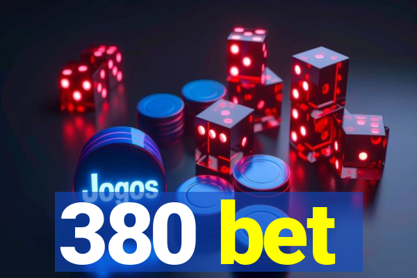 380 bet