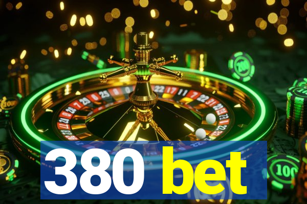 380 bet