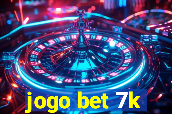 jogo bet 7k