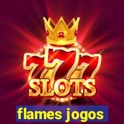 flames jogos