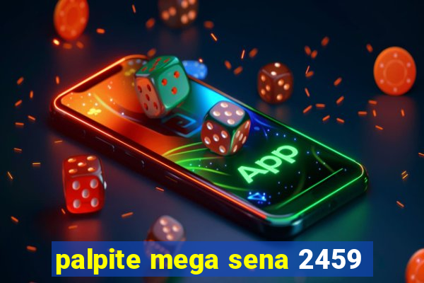 palpite mega sena 2459