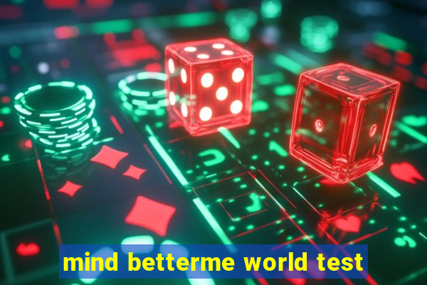 mind betterme world test