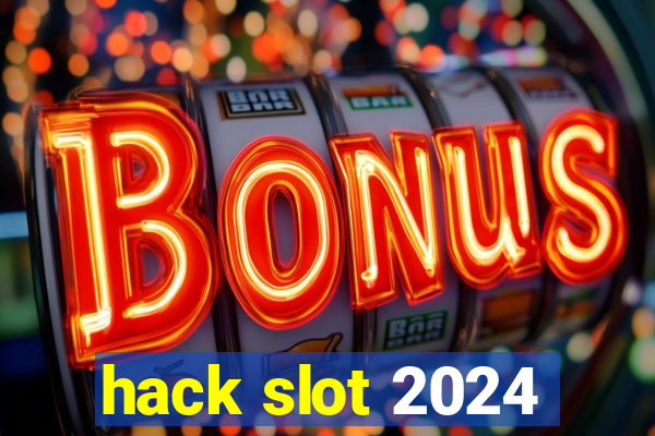 hack slot 2024