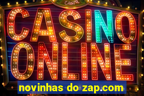 novinhas do zap.com