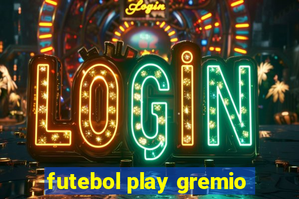 futebol play gremio