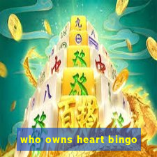 who owns heart bingo