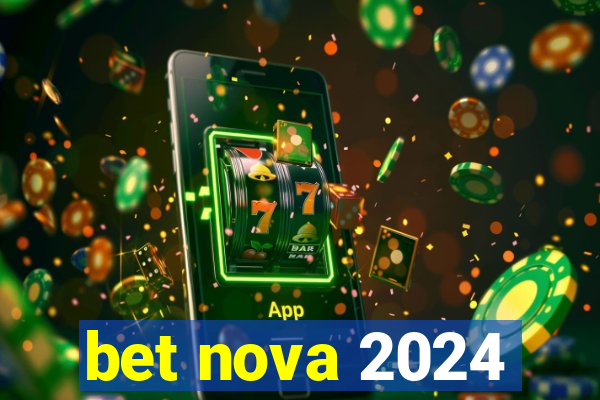 bet nova 2024