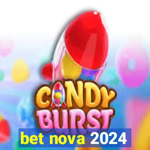 bet nova 2024