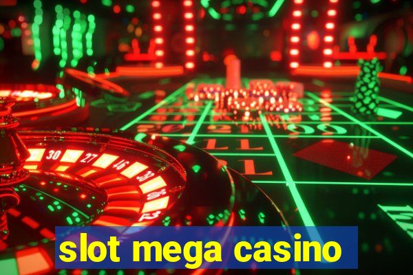 slot mega casino