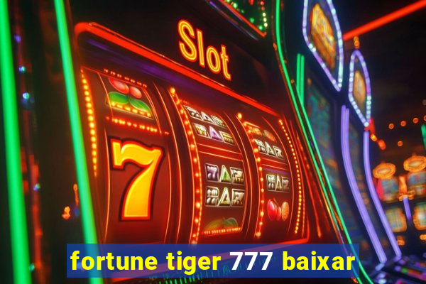 fortune tiger 777 baixar