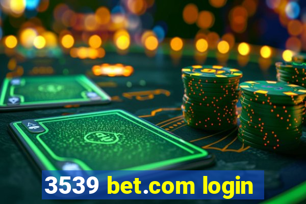 3539 bet.com login