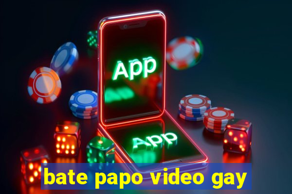 bate papo video gay