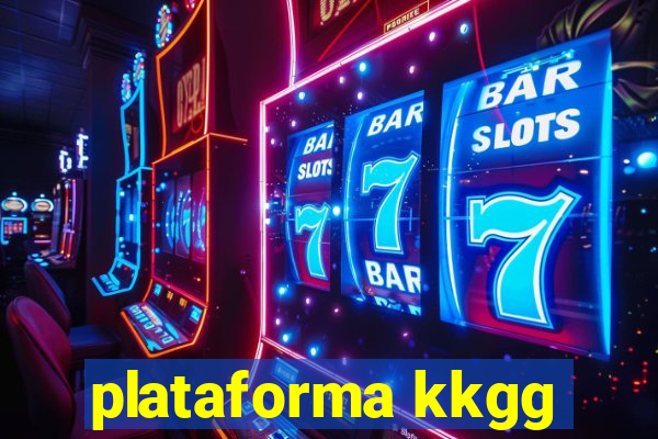 plataforma kkgg