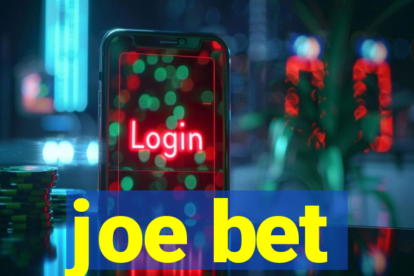 joe bet