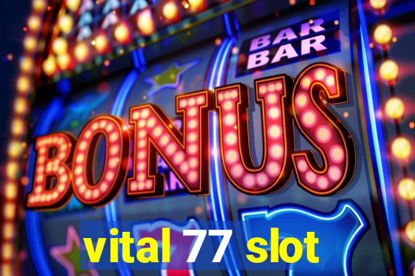 vital 77 slot