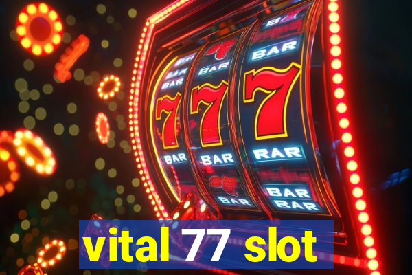 vital 77 slot