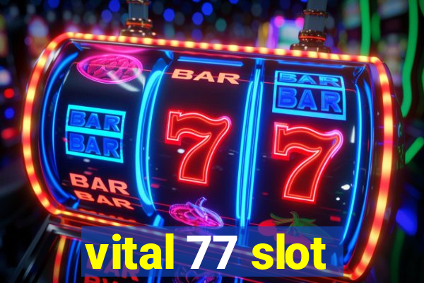 vital 77 slot