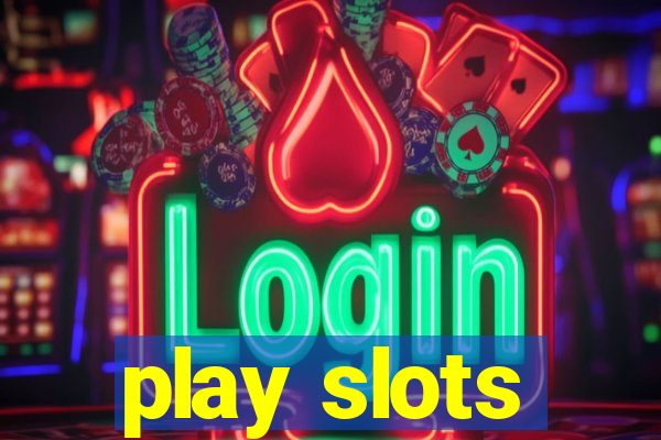 play slots