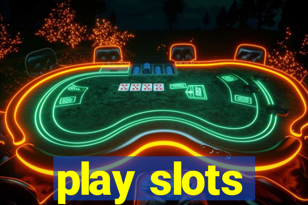 play slots