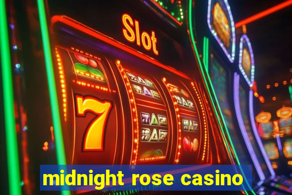 midnight rose casino