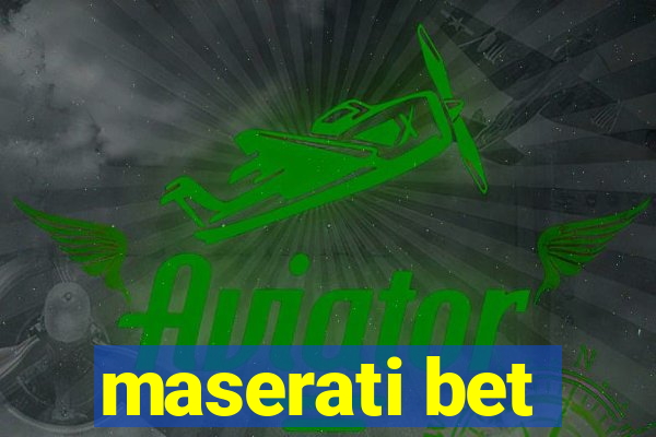 maserati bet