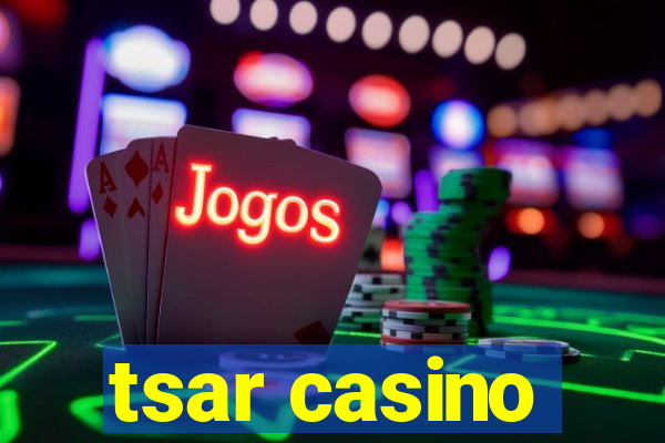 tsar casino