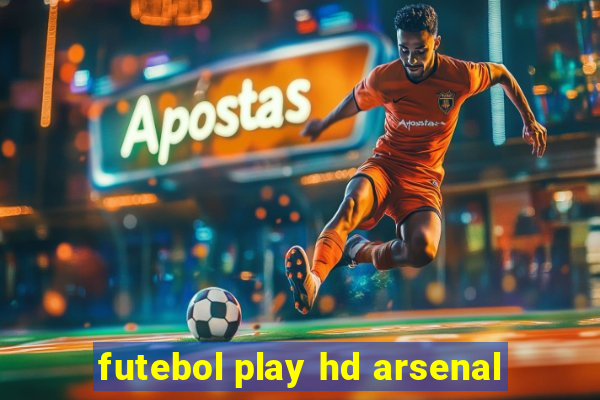 futebol play hd arsenal