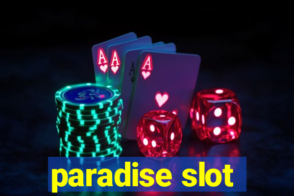 paradise slot