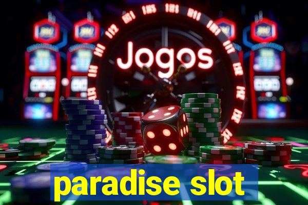 paradise slot