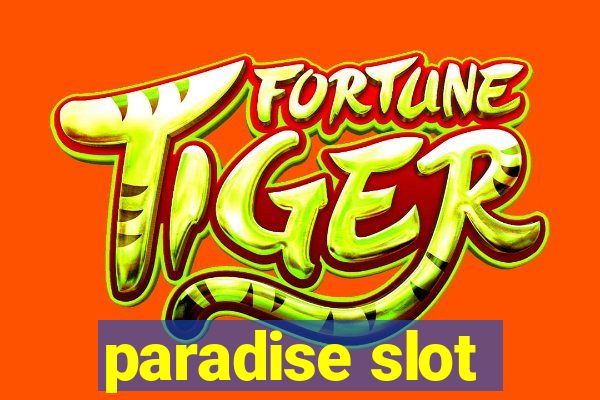 paradise slot