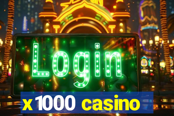 x1000 casino