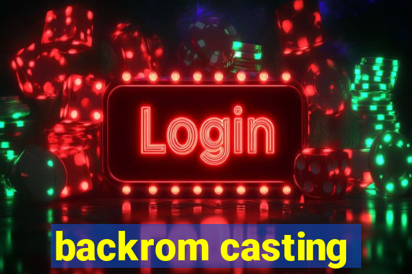 backrom casting