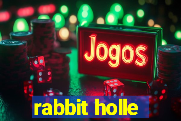 rabbit holle