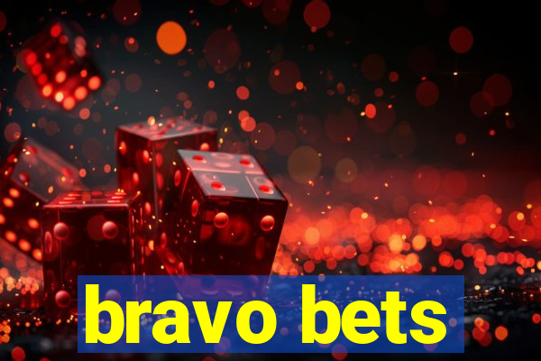 bravo bets