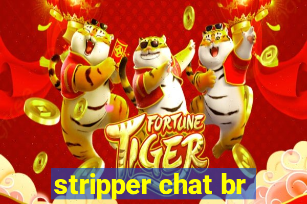 stripper chat br