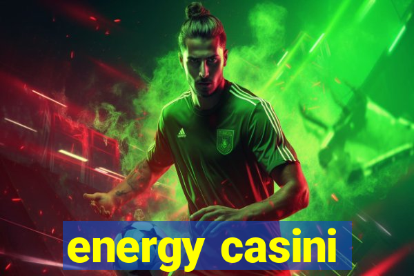 energy casini