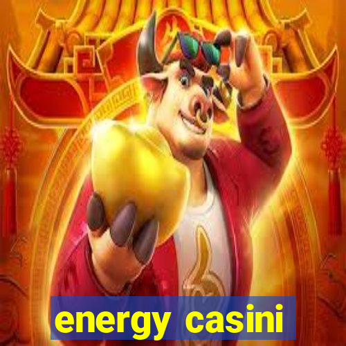 energy casini