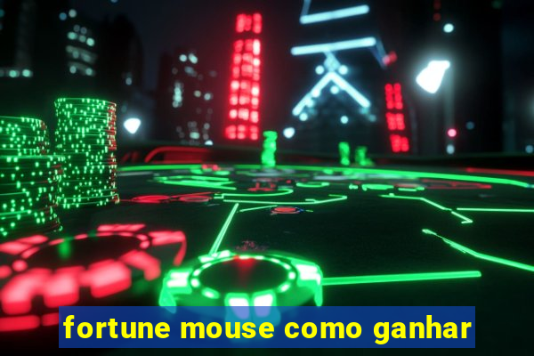 fortune mouse como ganhar