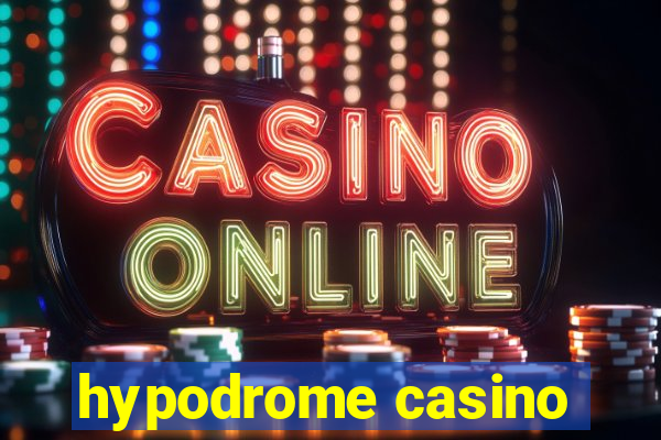 hypodrome casino