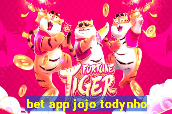 bet app jojo todynho