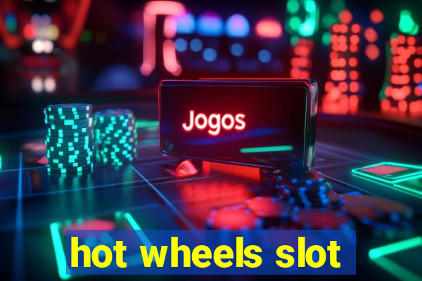 hot wheels slot