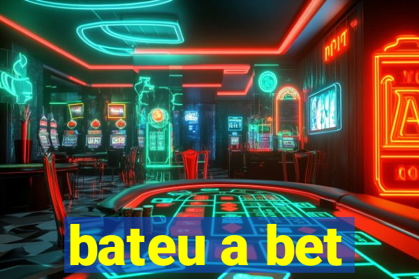 bateu a bet