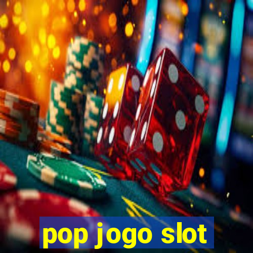 pop jogo slot