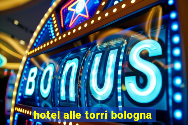 hotel alle torri bologna