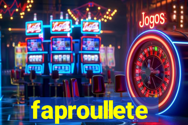 faproullete