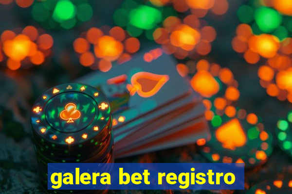 galera bet registro