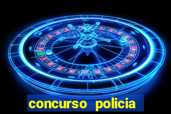 concurso policia civil bahia