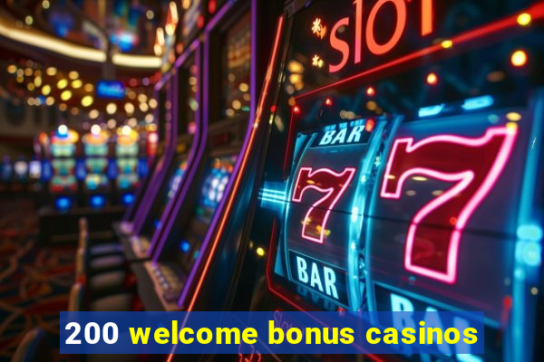 200 welcome bonus casinos