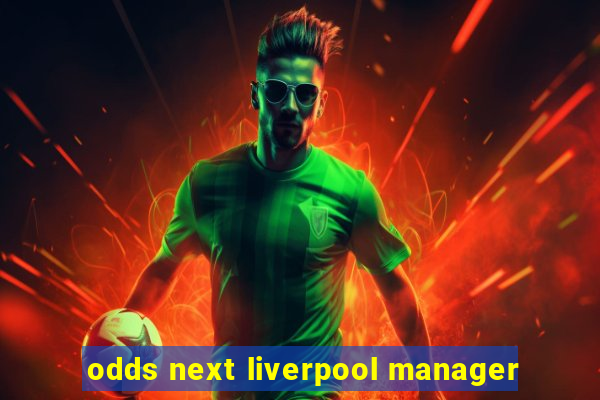 odds next liverpool manager