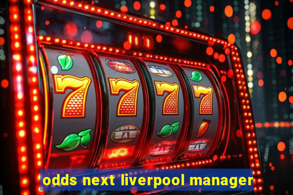 odds next liverpool manager